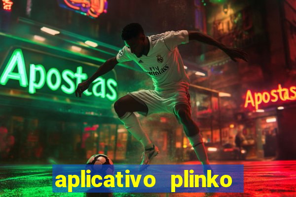 aplicativo plinko paga mesmo